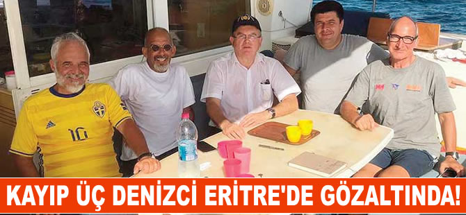 Kayıp Türk denizcilerinin, Eritre’de gözaltında olduğu ortaya çıktı