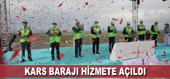Kars Barajı, törenle hizmete alındı