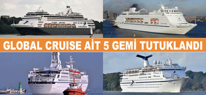 Global Cruise Şirketi'nin işletmesinde olan 5 yolcu gemisi, İngiltere limanlarında tutuklandı