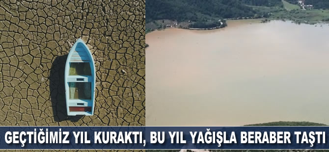 Geçtiğimiz yıl  kuraktı, bu yıl yağışla beraber taştı