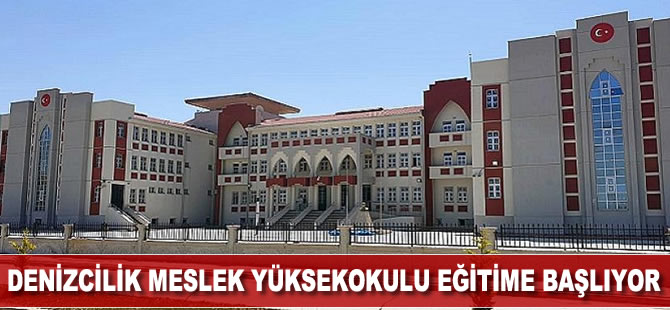Denizcilik Meslek Yüksekokulu eğitime başlıyor