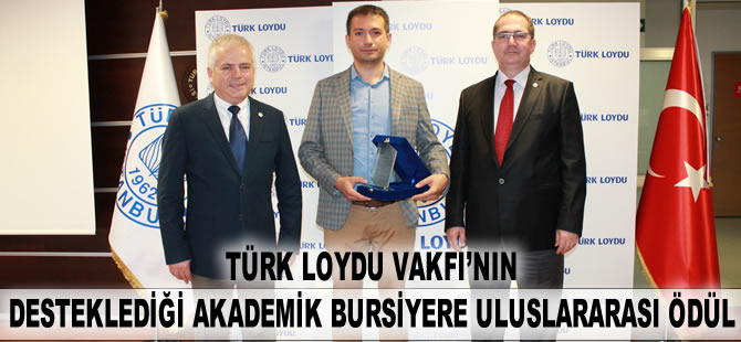 Türk Loydu Vakfı'nın desteklediği akademik bursiyere uluslararası ödül