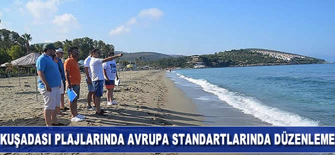 Kuşadası plajlarında Avrupa standartlarında düzenleme yapılacak
