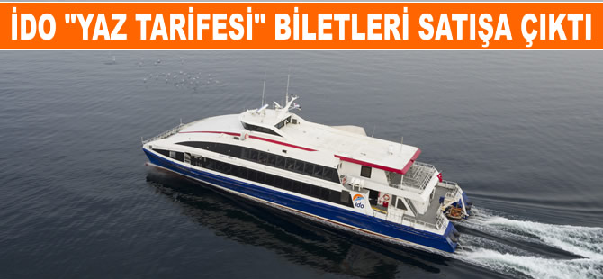 İDO “Yaz Tarifesi” biletleri satışa çıktı