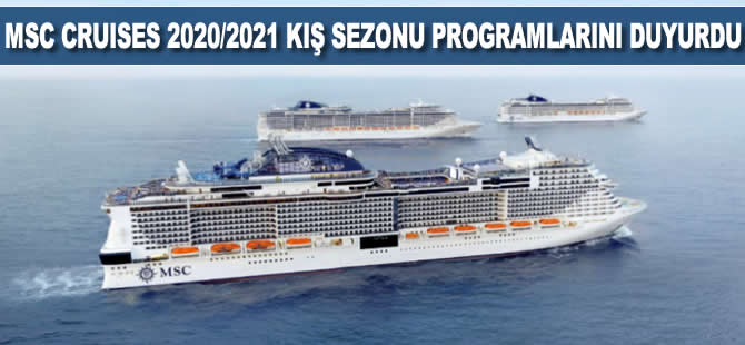 MSC Cruises, 2020/2021 kış sezonu programlarını duyurdu
