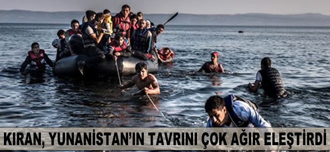 Dışişleri Bakan Yardımcısı Kıran, Yunanistan'ın göçmenlere yönelik tutumunu eleştirdi