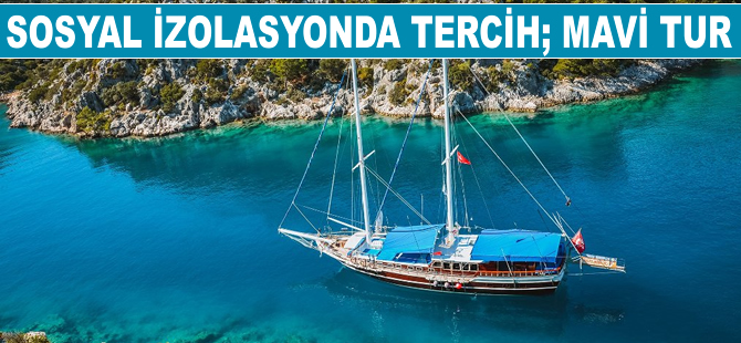 Sosyal izolasyonda tercih; Mavi Tur