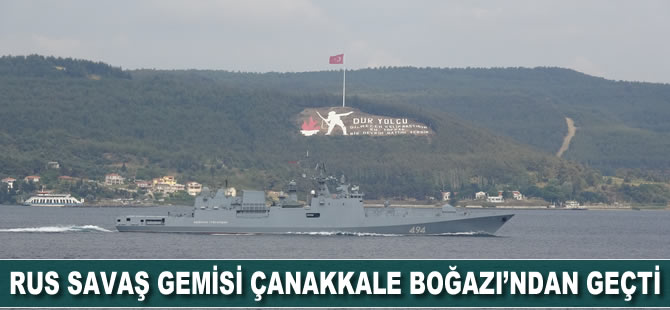 Rus savaş gemisi 'Admiral Grigorovich' Çanakkale Boğazı'ndan geçti