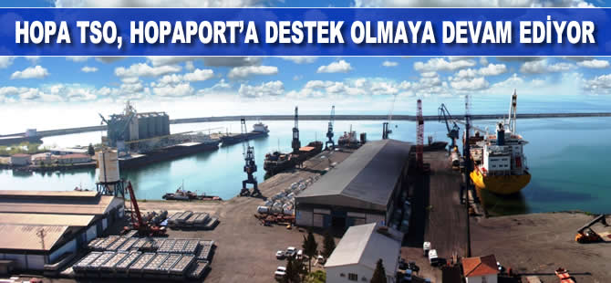 HOPA TSO, HOPAPORT’a destek olmaya devam ediyor