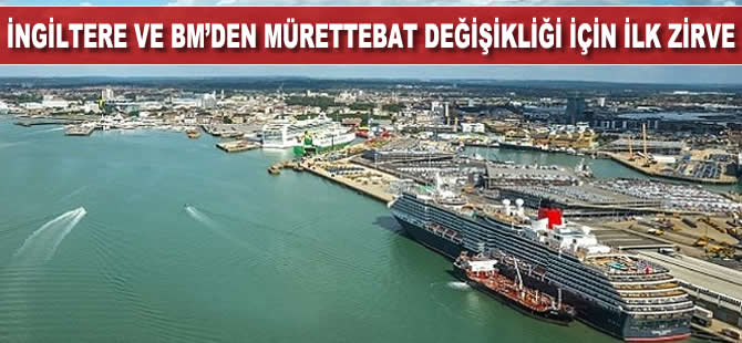 İngiltere ve BM'den mürettebat değişikliği için ilk zirve yapıldı