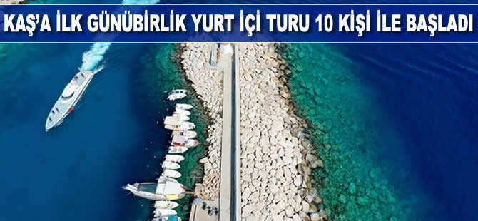 Kaş’a ilk günü birlik yurt içi turu 10 kişiyle başladı