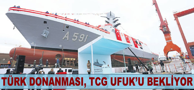 Türk Donanması, TCG Ufuk'u bekliyor