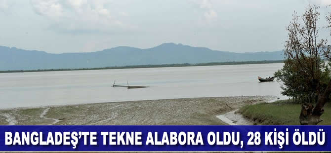 Bangladeş'te tekne alabora oldu, 28 kişi öldü