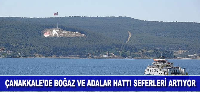 Çanakkale’de boğaz ve adalar hattı feribot seferleri artıyor