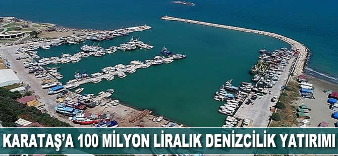 Karataş'a 100 milyon liralık denizcilik yatırımı