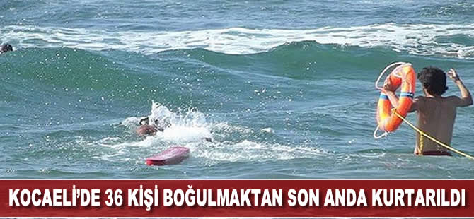 Kocaeli’de 36 kişi boğulmaktan son anda kurtarıldı