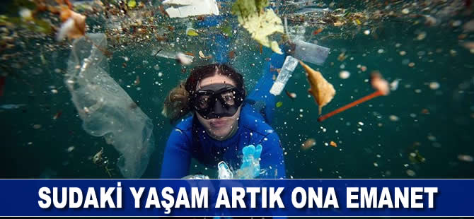 Sudaki yaşam artık ona emanet