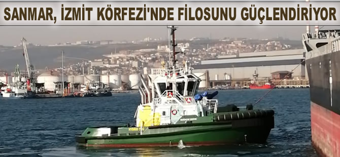 Sanmar, İzmit Körfezi'nde filosunu güçlendiriyor