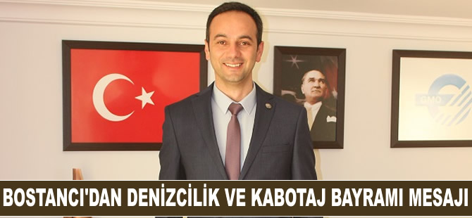 Salih Bostancı'nın Denizcilik ve Kabotaj Bayramı Mesajı