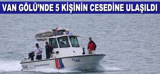 Van Gölü’nde 5 kişinin cesedine ulaşıldı
