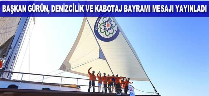 Osman Gürün, Denizcilik ve Kabotaj Bayramı mesajı yayınladı