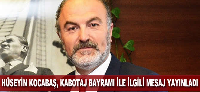 Hüseyin Kocabaş, Kabotaj Bayramı ile ilgili mesaj yayınladı