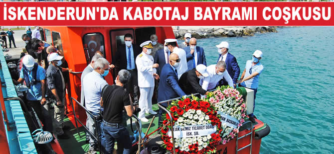 İskenderun’da Denizcilik ve Kabotaj Bayramı coşkusu…