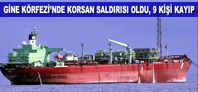 Gine Körfezi'nde korsan saldırısı oldu, 9 kişi kayboldu