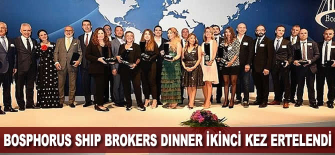 Bosphorus Ship Brokers Dinner ikinci kez ertelendi