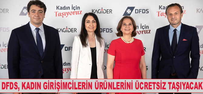 DFDS ve KAGİDER kadın girişimcilerin ürünlerini ücretsiz taşıyacak