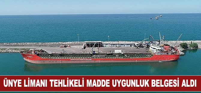 Ünye Limanı, tehlikeli madde uygunluk belgesini aldı