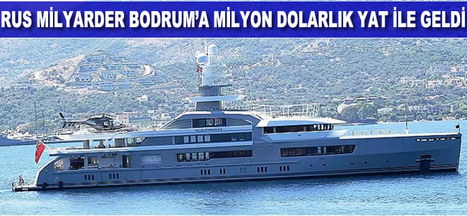 Rus milyarder Bodrum’a milyon dolarlık yat ile geldi, beach'i kapattı
