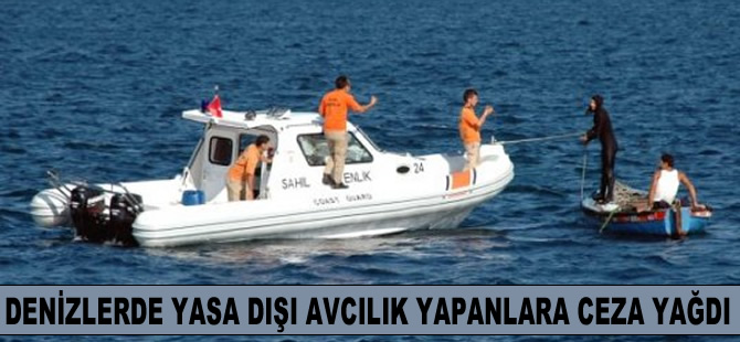 Denizlerde yasa dışı avcılık yapanlara ceza yağdı
