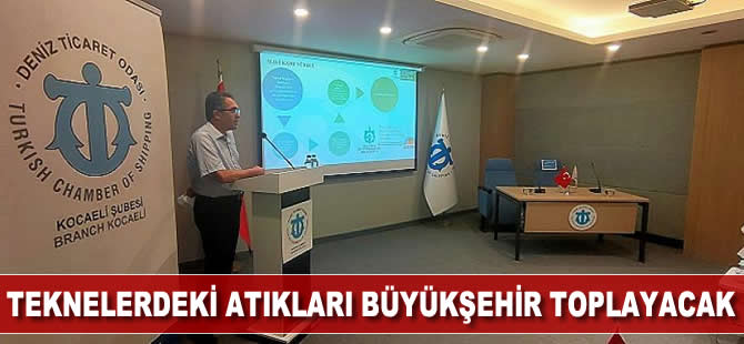 Teknelerdeki atıkları Büyükşehir toplayacak