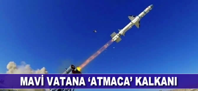 Mavi Vatan'a 'Atmaca' kalkanı