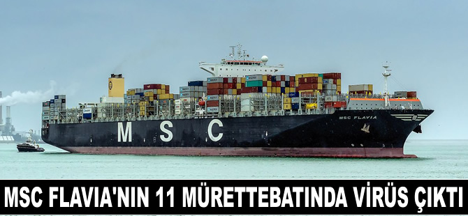 MSC Flavia'nın 11 mürettebatında yapılan testlerde koronavirüs pozitif çıktı