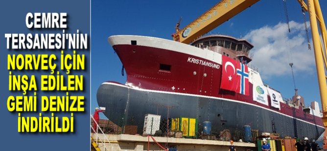 Cemre Tersanesi'nin Norveç için inşa edilen gemi denize indirildi