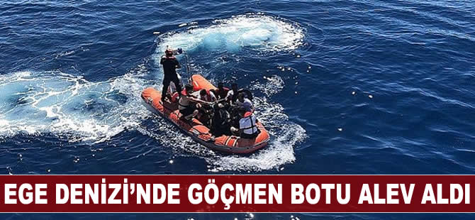 Ege Denizi'nde göçmen botu alev aldı