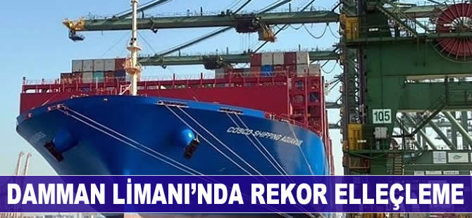 Dammam Limanı'nda rekor elleçleme