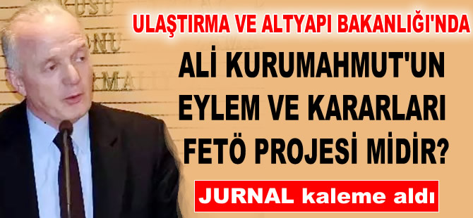Ali Kurumahmut'un eylemleri, bir FETÖ Projesi midir?