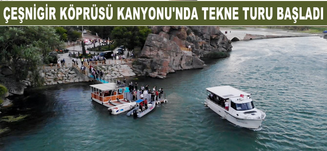 Kırıkkale Çeşnigir Köprüsü Kanyonu'nda tekne turu başladı