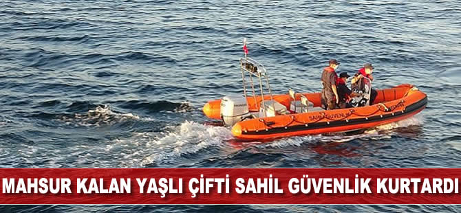 Mahsur kalan yaşlı çiftin imdadına Sahil Güvenlik yetişti