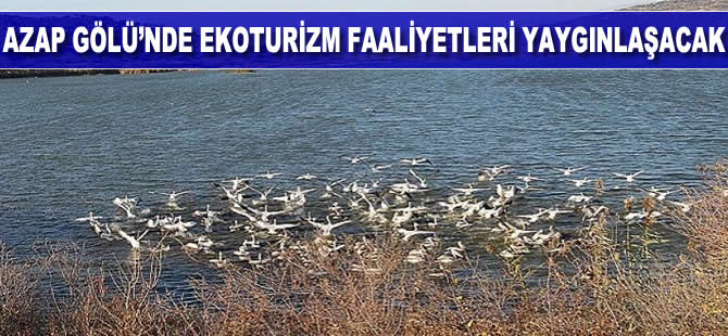 Azap Gölü’nde ekoturizm faaliyetleri yaygınlaşacak