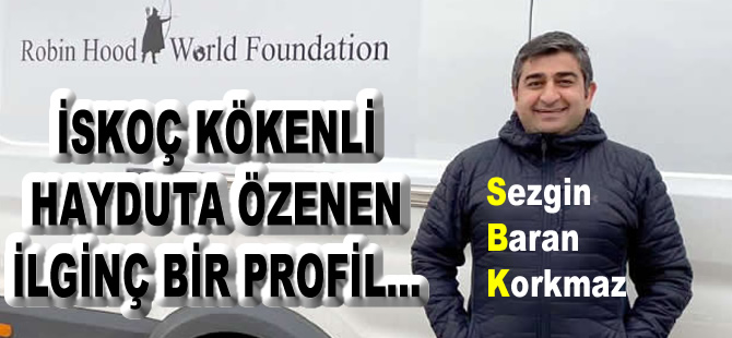 İskoç kökenli hayduta özenen bir profil: Sezgin Baran Korkmaz
