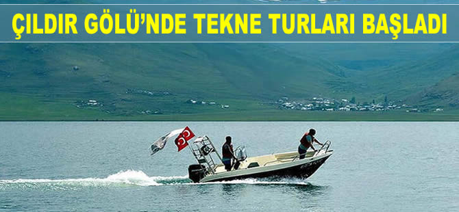 Çıldır Gölü'nde tekne turları başladı