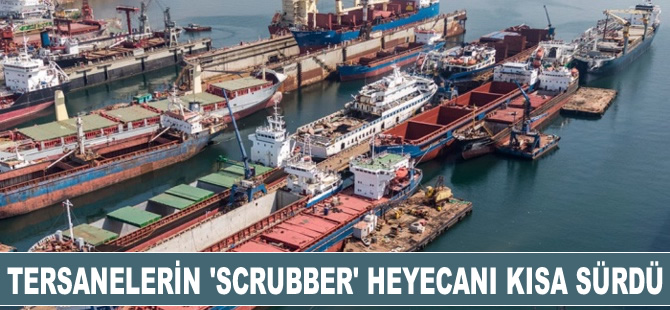 Tersanelerin ‘scrubber’ heyecanı kısa sürdü
