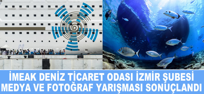 İMEAK DTO İzmir Şubesi’nin düzenlediği Medya ve Fotoğraf Yarışması sonuçlandı