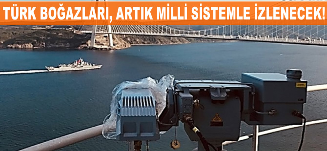 İstanbul ve Çanakkale Boğazları ile Marmara Denizi artık milli sistemle izlenecek