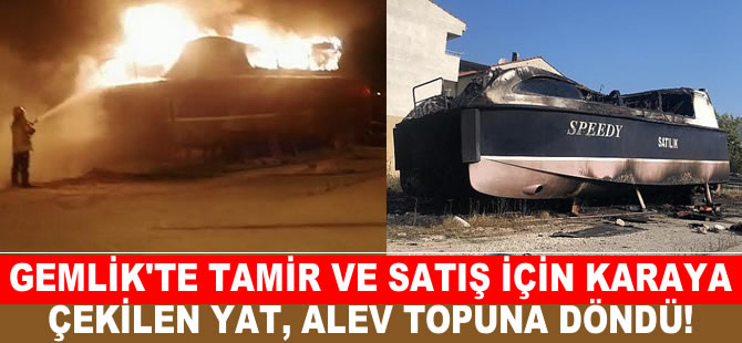 Gemlik'te bakım ve satış için karaya çekilen yat alev topuna döndü