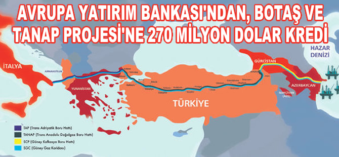Avrupa Yatırım Bankası'ndan BOTAŞ ve TANAP'a 270 milyon dolarlık kredi